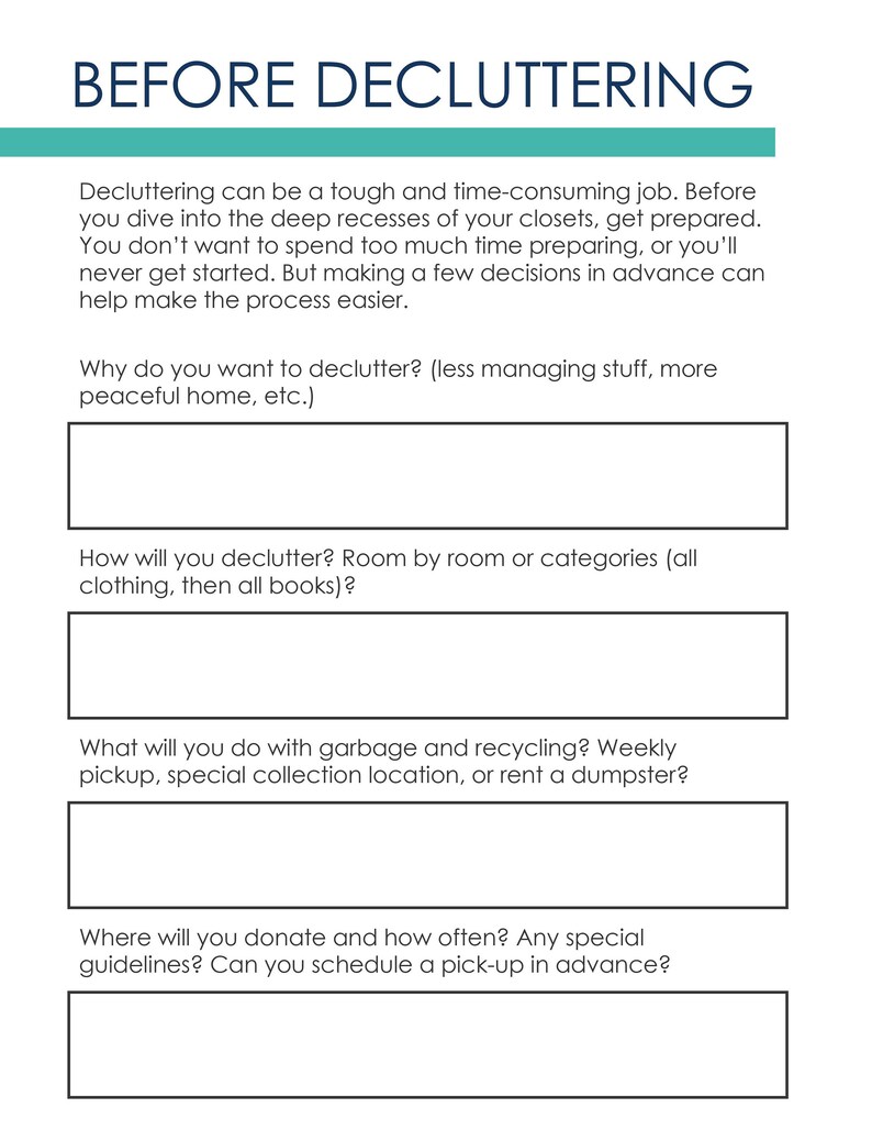 May include: A printable checklist for decluttering your home. The checklist includes questions to help you plan your decluttering process, such as why you want to declutter, how you will declutter, and what you will do with garbage and recycling.