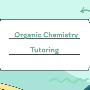 Organic chemistry Orgo/Ochem Tutoring— Chemistry, Pre-Med, Med School, Nursing School