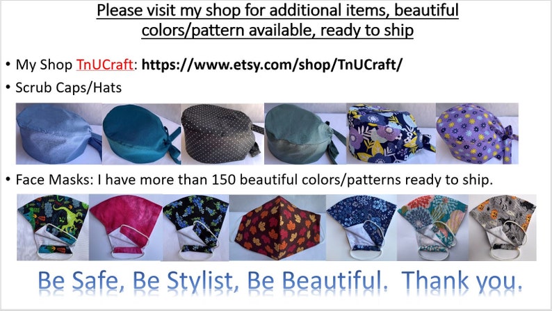 May include: A collection of colorful scrub caps and face masks. The scrub caps are made of fabric and have different patterns. The face masks are also made of fabric and have different patterns. The text "My Shop TnUCraft: https://www.etsy.com/shop/TnUCraft/" is visible in the image. The text "Be Safe, Be Stylist, Be Beautiful. Thank you." is also visible in the image.