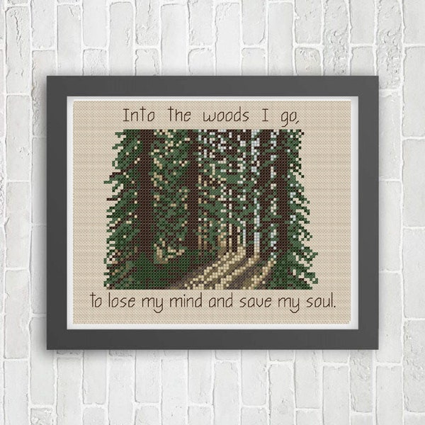 Into the woods I go to lose my mind and save my soul - PDF Cross stitch pattern John Muir quote