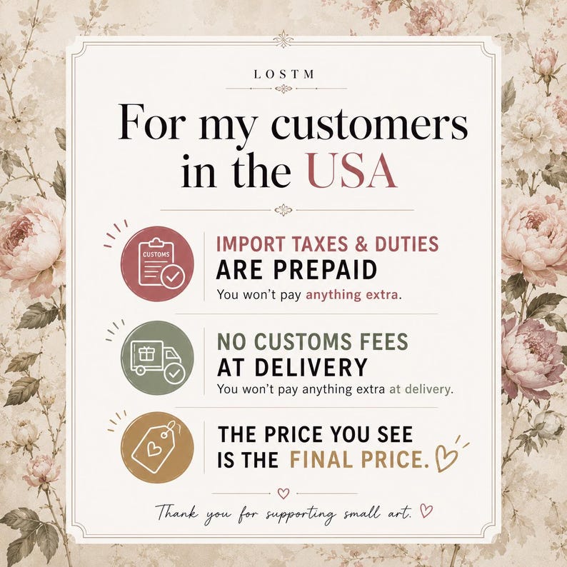 May include: A cream-colored rectangular sign with floral background. The sign reads "For my customers in the USA" and details that import taxes and duties are prepaid, with no customs fees at delivery. The final price is shown.