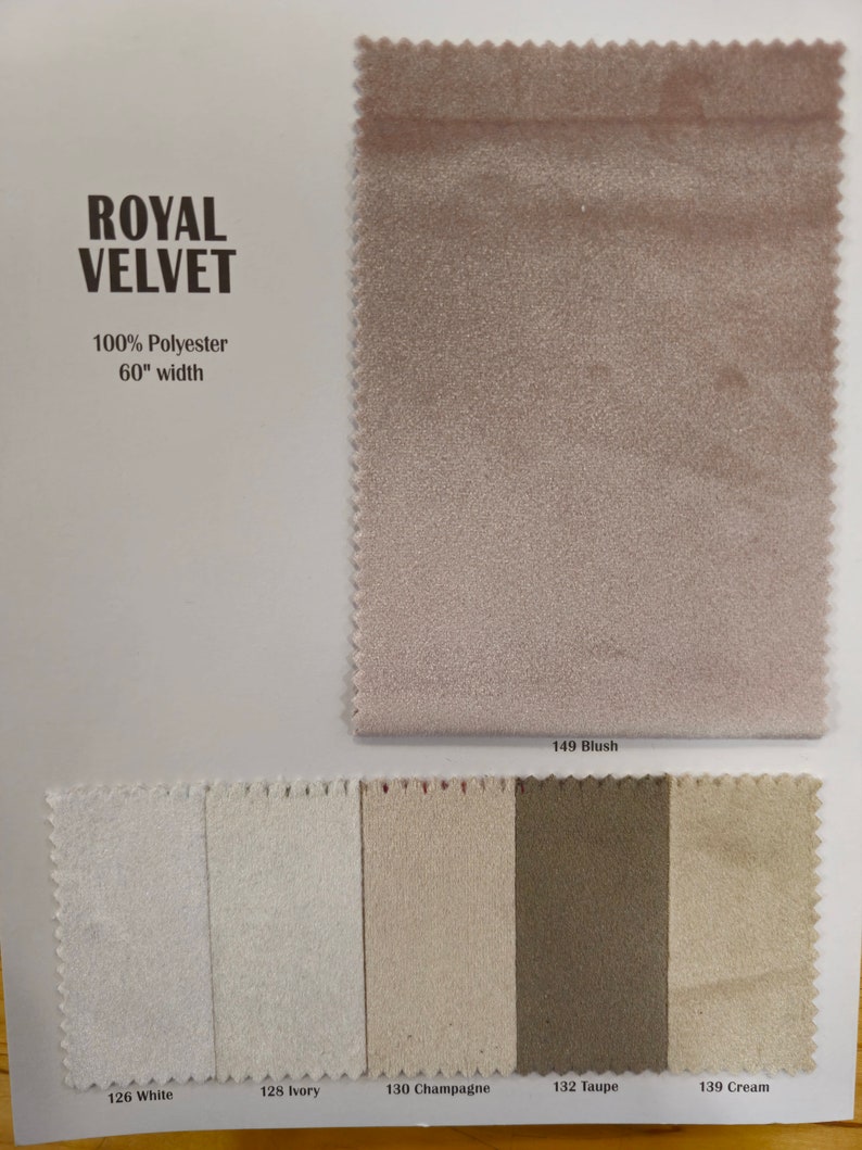 May include: Swatch samples of Royal Velvet fabric in five colours: white, ivory, champagne, taupe, and cream. The fabric is 100% polyester and 60 inches (152.4 cm) wide.