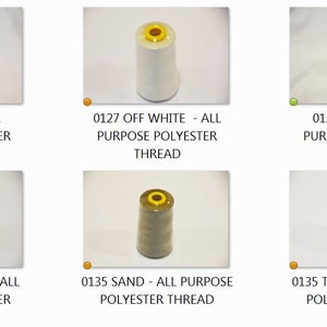 May include: Six spools of thread in various shades of white and beige. The spools are labeled with their color and product description: "0126 WHITE - ALL PURPOSE POLYESTER THREAD (2)", "0127 OFF WHITE - ALL PURPOSE POLYESTER THREAD", "0128 IVORY - ALL PURPOSE POLYESTER THREAD", "0130 CHAMPAGNE - ALL PURPOSE POLYESTER THREAD", "0135 SAND - ALL PURPOSE POLYESTER THREAD", and "0135 TAN - ALL PURPOSE POLYESTER THREAD".