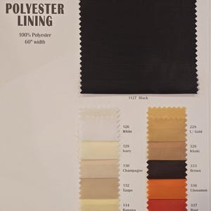 Puede incluir: Carta de muestras que muestra tejido de forro de poli&eacute;ster 100% en 11 colores diferentes, incluyendo negro, blanco, marfil, champ&aacute;n, topo, pl&aacute;tano, oro, oro claro, caqui, marr&oacute;n, canela, &oacute;xido y amarillo. El tejido tiene 60 pulgadas de ancho.