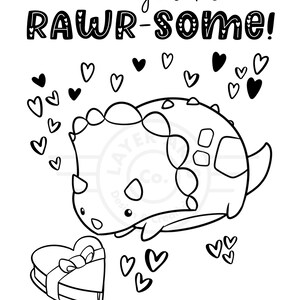 May include: A black and white illustration of a dinosaur holding a heart-shaped box with a bow. The dinosaur is surrounded by hearts and the text "you're RAW-some!" is at the top of the image.