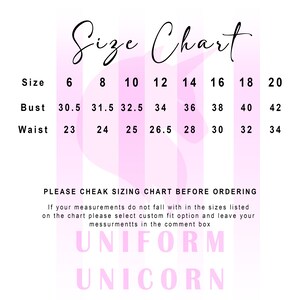 May include: A size chart for clothing with measurements in inches for bust and waist. The chart includes sizes 6 through 20. The text "PLEASE CHEAK SIZING CHART BEFORE ORDERING" is below the chart. The text "UNIFORM UNICORN" is at the bottom of the chart.