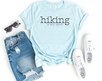 Hiking is my sport funny hiking shirt hiking gift hiker gift hiker shirt hiking clothes camper shirt climber gift hiker t-shirt outdoor tee