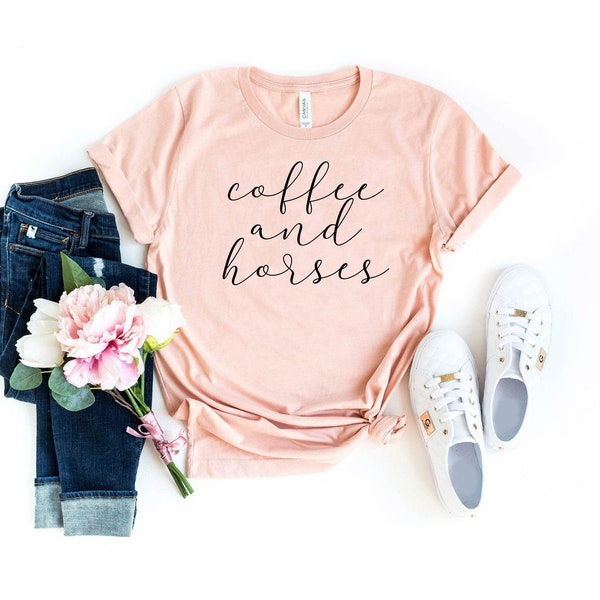 Coffee & horses shirt, horses shirt horses owner gift dog mama shirt gift for dog mother owner funny crazy horse girl shirts gift horse mom