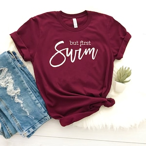 But first swim shirt swim gift swimming gift swimmer shirt swimmer gift swim team shirt swim coach swim life