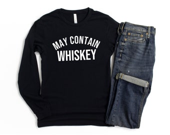 May contain whiskey long sleeve funny whiskey drinker gift, whiskey drinker, whiskey helps, whiskey lover gift idea, matching party shirt