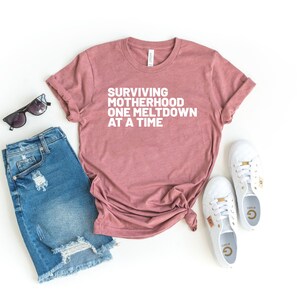 Surviving motherhood shirt funny mom shirt wife shirt mama shirt mom life shirt mothers day gift mom birthday gift to mom mothers day gift