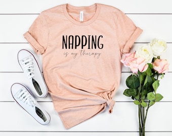 Napping is my therapy shirt gift for nap lover shirt funny nap napper gift for lazy friend gift for napper funny nap gift lazy shirt