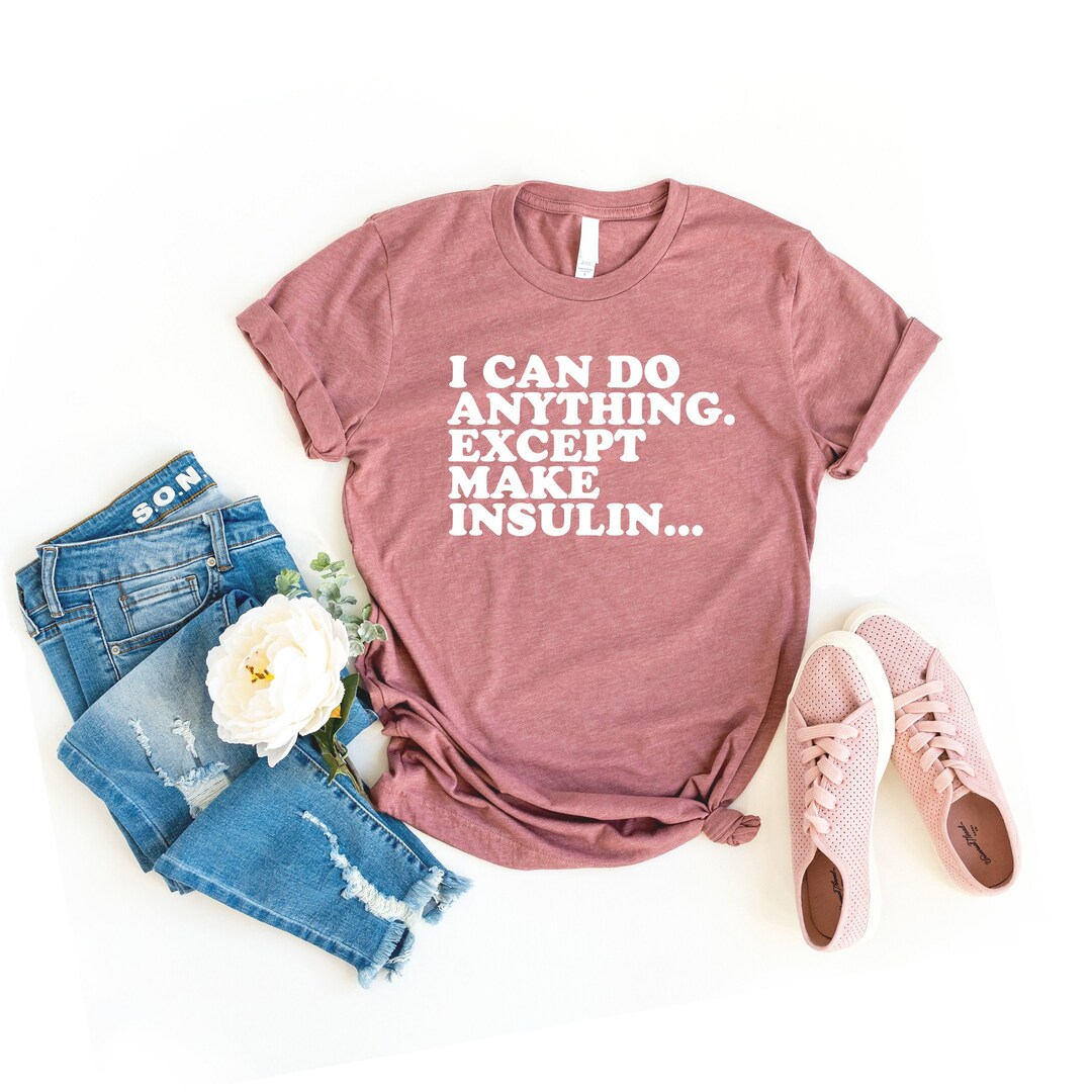 I Can Do Anything Except Make Insulin Funny Diabetic Gift - Etsy
