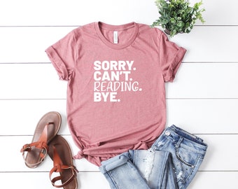 Sorry can't reading bye shirt book shirt funny book lover shirt book lover gift grammar teacher life teacher shirt funny reader life gift