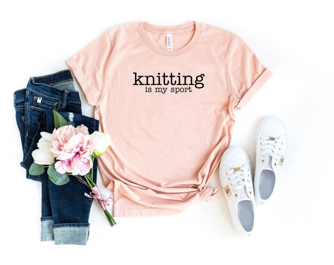 Knitting is my sport shirt knitting gifts knitting tee knitting shirt knitting shirt funny gift for knitter gift knitting