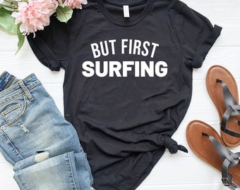 Surfing life t-shirt gift for surfer funny surfing t-shirt surfer gifts surfer gift for her unisex surfer life tee