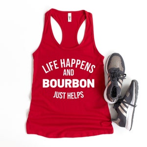 Bourbon drinker gift bourbon drinker gift vintage bourbon tanks bourbon top bourbon cute bourbon tank life happens bourbon helps racerback