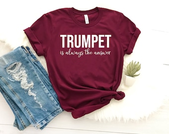 Trompete é sempre a resposta camisa trompetista presente para trompetista combinando camisas de banda trompete amante professor de música presente trompetista