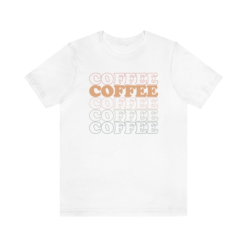 Cute Coffee T-Shirt Womens Shirt Mother's Day Gift Mom Graphic Tee Gift for Coffee Lover Coffee Drinker Shirt Funny Coffee SHirt image 10