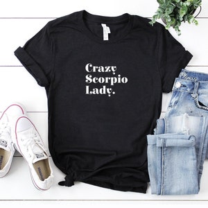 Crazy scorpio lady shirt gift for scorpio lover scorpio tee scorpio gifts astrology shirt zodiac shirt scorpio zodiac gift for her