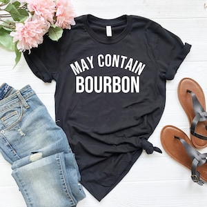 May contain bourbon shirt, funny bourbon drinker gift, bourbon drinker shirt, bourbon helps, bourbon lover gift idea, matching party shirt