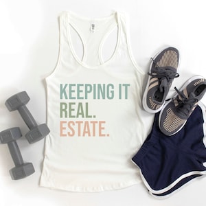 Keeping it real. estate. tank top gift to realtor, gift for real estate agent realtor gift, real estate broker, funny realtor tank tops