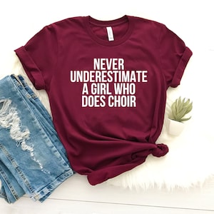 Funny choir shirt never underestimate a girl who does choir member shirt church choir rehearsal shirt funny choir teacher choir director