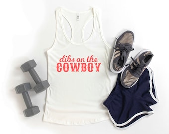 Cute country tank, dibs on the cowboy, southern country music lover gift, rodeo farm girl tanks, country girl, texas girl tank funny country