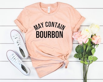 Grappig bourbon shirt cadeau voor bourbon minnaar cadeau voor bourbon drinker weekeing drinkshirt pary shirt kan bourbon bevatten