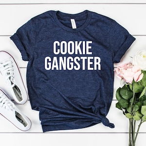 Cookie gangster shirt,  funny baker shirt, baking lover cookie shirt, baker i can&#39;t i have cookies to bake, baking gift,