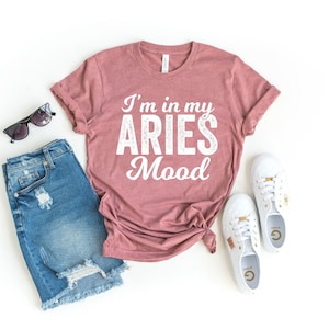 Aries shirt gift for aries lover aries tee aries gifts astrology shirt zodiac shirt aries zodiac i&#39;m in my aries mood shirt