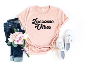 Lacrosse vibes shirt team shirt funny lacrosse player gift for lacrosse coach funny lacrosse shirt for women's lacrosse shirt