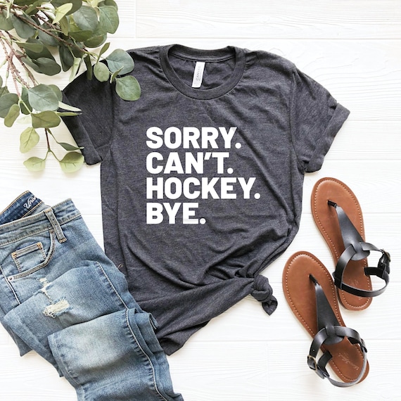 Hockey T-shirt, Sorry Can't Hockey Bye, Gift For Hockey Lovers, Hockey –  Famhose