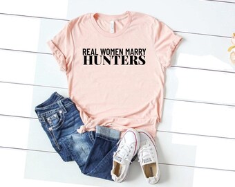 Real women marry hunters shirt funny hunter shirt gift for hunter hunting tee hunter shirt hunter wife funny shirt funny shirts for wife