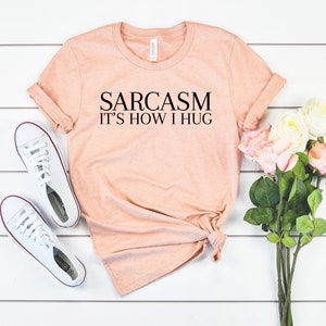 Sarcastic shirt gift for her sarcasm t-shirt sarcasm shirt funny tshirt funny sarcasm shirt graphic tee humor funny shirt