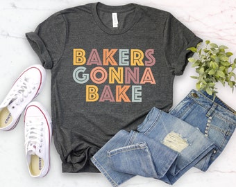 Camisa de galletas para hornear, regalo de panadero, camisa de pastel divertida, panaderos van a hornear camisa de panadero divertida, panadero amante de la repostería, camisa de repostería divertida,