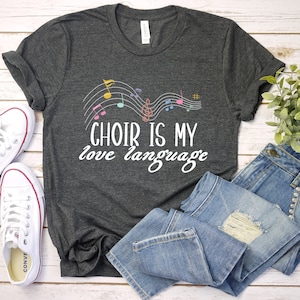 Choir is my love language shirt cute choir gift rehearsal shirt cute orchestra funny choir music choir director gifts for singer