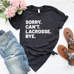 Sorry kann nicht Lacrosse Shirt Lacrosse Team Shirts lustige Lacrosse Spieler Geschenk für Lacrosse Trainer Geschenkideen
