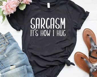 Humor sarcasm t-shirt funny tshirt gift for her funny sarcasm shirt sarcastic shirt funny shirt graphic tee sarcasm shirt