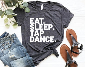 Dance shirt tap dancing gift for tap dancer tap dance tap dance love shirt teacher gift dance lover gift dancer shirt