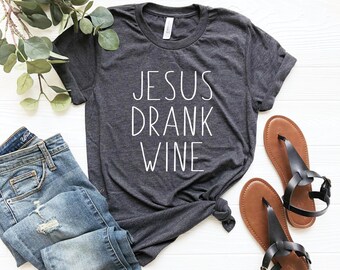 Camiseta engraçada com Jesus bebeu vinho, camiseta cristã engraçada com estudo bíblico, presentes para estudo bíblico, presente engraçado para cristãos, camiseta engraçada com Jesus para vinho