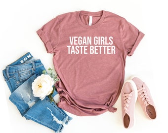 Vegan girls taste better funny vegan shirt vegan top veggie shirt vegan af shirt funny vegetarian shirt veganism shirt funny vegan shirts