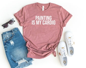 Camisa de artista, regalo de artista, camiseta de arte, regalo de profesor de arte, camisa de pintura, camisa de pintor divertida, la pintura es mi cardio