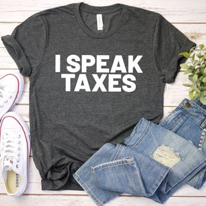 I speak taxes shirt, cpa shirt, funny cpa accounting tshirt, gift for cpa accountant, tax shirt, accounting gift taxes shirt