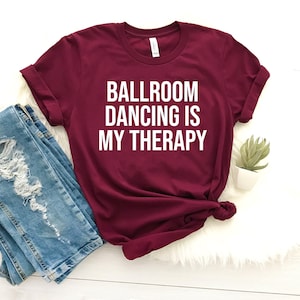 La danse de salon est ma chemise de thérapie cadeau drôle pour la chemise de danseur de salon cadeau de danse de salon pour le cadeau de professeur de danse de salon