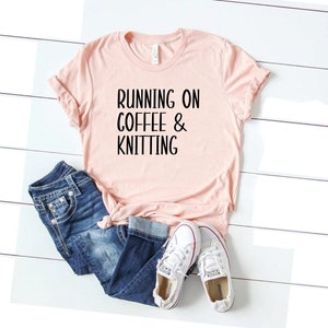 Knitting tee knitting gifts knitting shirt knitting tshirt running on coffee & knitting shirt funny gift for knitter gift knitting