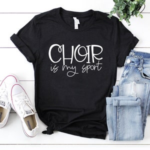 Choir sport shirt choir gift rehearsal shirt orchestra funny choir is my sport shirt music teacher shirt choir director gifts for singer