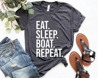 Eat sleep boat repeat shirt, funny boater shirt, gift for boating lover, boating shirt, gift for boater, boat day, boats gift, boater shirt