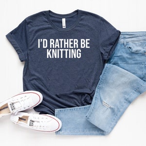 Knitting gifts knitting shirts knitting shirt i&#39;d rather be knitting knitting shirt funny knitting gift for knitter knitting