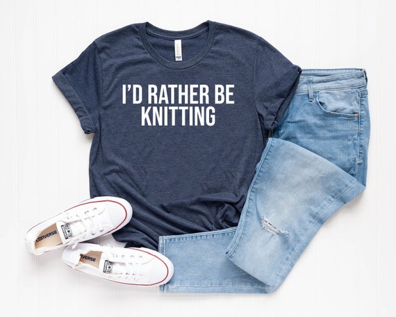 Knitting gifts knitting shirts knitting shirt i'd rather be knitting knitting shirt funny knitting gift for knitter knitting